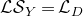 script upper L script upper S Subscript upper Y Baseline equals script upper L Subscript upper D