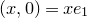 left parenthesis x comma 0 right parenthesis equals x e 1