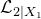 script upper L Subscript 2 vertical bar upper X 1