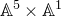 double struck upper A Superscript 5 Baseline times double struck upper A Superscript 1