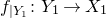 f Subscript vertical bar upper Y 1 Baseline colon upper Y 1 right arrow upper X 1