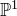 double struck upper P Superscript 1