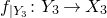 f Subscript vertical bar upper Y 3 Baseline colon upper Y 3 right arrow upper X 3