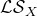 script upper L script upper S Subscript upper X