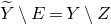 upper Y overtilde minus upper E equals upper Y minus upper Z