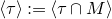 left angle bracket tau right angle bracket colon equals left angle bracket tau intersection upper M right angle bracket