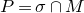 upper P equals sigma intersection upper M