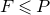 upper F less than or slanted equals upper P