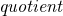 italic quotient