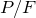 upper P divided by upper F
