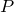 upper P