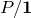 upper P divided by bold 1