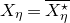 upper X Subscript eta Baseline equals upper X Subscript eta Superscript star Baseline overbar