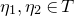 eta 1 comma eta 2 element of upper T
