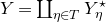 upper Y equals coproduct Underscript eta element of upper T Endscripts upper Y Subscript eta Superscript star