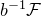 b Superscript negative 1 Baseline script upper F
