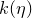 k left parenthesis eta right parenthesis