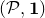 left parenthesis script upper P comma bold 1 right parenthesis