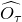 ModifyingAbove upper O Subscript tau Baseline With caret