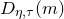 upper D Subscript eta comma tau Baseline left parenthesis m right parenthesis