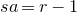s a equals r minus 1
