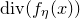d i v left parenthesis f Subscript eta Baseline left parenthesis x right parenthesis right parenthesis
