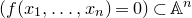 left parenthesis f left parenthesis x 1 comma ellipsis comma x Subscript n Baseline right parenthesis equals 0 right parenthesis subset of double struck upper A Superscript n