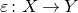 epsilon colon upper X right arrow upper Y