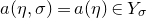 a left parenthesis eta comma sigma right parenthesis equals a left parenthesis eta right parenthesis element of upper Y Subscript sigma