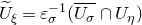 upper U overtilde Subscript xi Baseline equals epsilon Subscript sigma Superscript negative 1 Baseline left parenthesis upper U Subscript sigma Baseline overbar intersection upper U Subscript eta Baseline right parenthesis