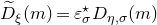 ModifyingAbove upper D With tilde Subscript xi Baseline left parenthesis m right parenthesis equals epsilon Subscript sigma Superscript star Baseline upper D Subscript eta comma sigma Baseline left parenthesis m right parenthesis
