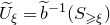 upper U overtilde Subscript xi Baseline equals ModifyingAbove b With tilde Superscript negative 1 Baseline left parenthesis upper S Subscript greater than or slanted equals xi Baseline right parenthesis