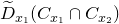 upper D overtilde Subscript x 1 Baseline left parenthesis upper C Subscript x 1 Baseline intersection upper C Subscript x 2 Baseline right parenthesis