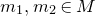 m 1 comma m 2 element of upper M