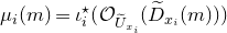 mu Subscript i Baseline left parenthesis m right parenthesis equals iota Subscript i Superscript star Baseline left parenthesis script upper O Subscript upper U overtilde Sub Subscript x Sub Sub Subscript i Sub Subscript Subscript Baseline left parenthesis ModifyingAbove upper D With tilde Subscript x Sub Subscript i Subscript Baseline left parenthesis m right parenthesis right parenthesis right parenthesis