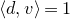 left angle bracket d comma v right angle bracket equals 1