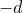 negative d