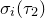 sigma Subscript i Baseline left parenthesis tau 2 right parenthesis