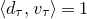 left angle bracket d Subscript tau Baseline comma v Subscript tau Baseline right angle bracket equals 1