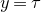 y equals tau