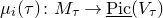 mu Subscript i Baseline left parenthesis tau right parenthesis colon upper M Subscript tau Baseline right arrow ModifyingBelow normal upper P normal i normal c With bar left parenthesis upper V Subscript tau Baseline right parenthesis