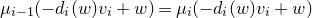 mu Subscript i minus 1 Baseline left parenthesis minus d Subscript i Baseline left parenthesis w right parenthesis v Subscript i Baseline plus w right parenthesis equals mu Subscript i Baseline left parenthesis minus d Subscript i Baseline left parenthesis w right parenthesis v Subscript i Baseline plus w right parenthesis