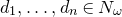 d 1 comma ellipsis comma d Subscript n Baseline element of upper N Subscript omega Baseline