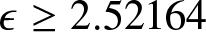 epsilon greater than or equals 2.52164