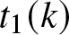t 1 left parenthesis k right parenthesis
