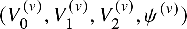 left parenthesis upper V 0 left parenthesis v right parenthesis comma upper V 1 left parenthesis v right parenthesis comma upper V 2 left parenthesis v right parenthesis comma psi left parenthesis v right parenthesis right parenthesis