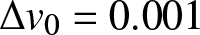 upper Delta v 0 equals 0.001