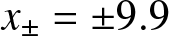 x plus or minus equals plus or minus 9.9