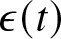 epsilon left parenthesis t right parenthesis