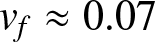 vf almost equals 0.07